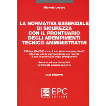 La normativa essenziale di sicurezza con il prontuario degli adempimenti tecnico amministrativi. Con Contenuto digitale per download e accesso on line