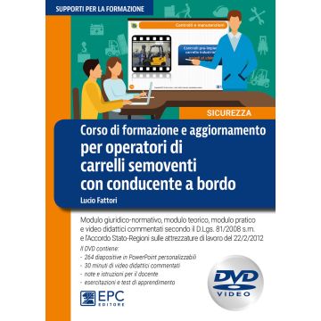 Corso di formazione e aggiornamento per operatori di carrelli semoventi con conducente a bordo. Modulo giuridico-normativo, modulo teorico, modulo pratico e video didattici commentati secondo il D.Lgs. 81/2008 s.m. e l'Accordo della Conferenza Stato-Regio