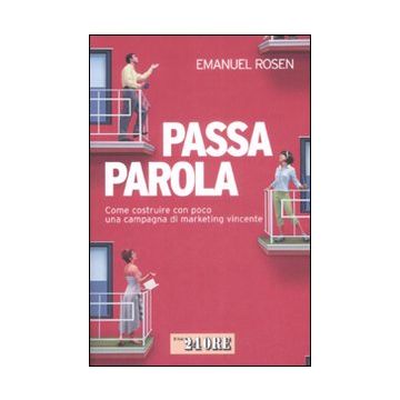 Passaparola. Come costruire con poco una campagna di marketing vincente