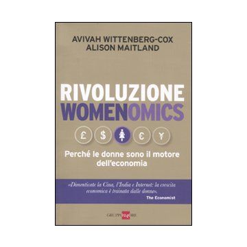 Rivoluzione womenomics. Perché le donne sono il motore dell'economia
