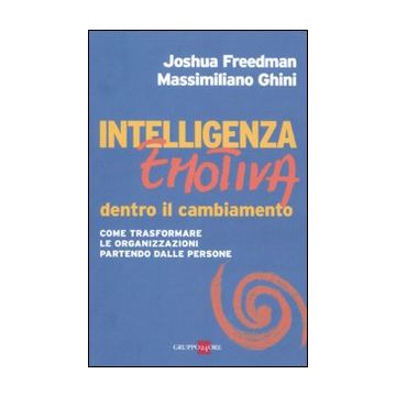 Intelligenza emotiva dentro il cambiamento. Come trasformare le organizzazioni partendo dalle persone