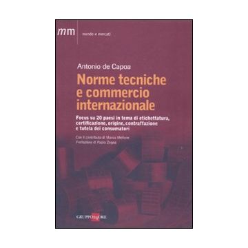 Norme tecniche e commercio internazionale. Focus su 20 paesi in tema di etichettatura, certificazione, origine, contraffazione e tutela dei consumatori