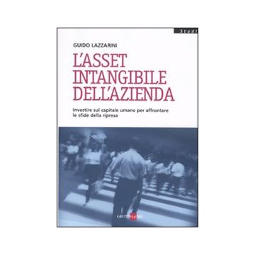 L'asset intangibile dell'azienda. Investire sul capitale umano per affrontare le sfide della ripresa