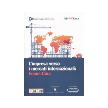 L'impresa verso i mercati internazionali: focus Cina