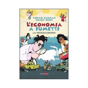 L'economia a fumetti. La microeconomia. Ediz. illustrata. Vol. 1