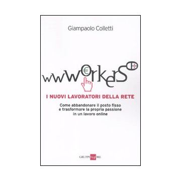 Wwworkers. I nuovi lavoratori della rete