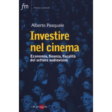 Investire nel cinema. Tax credit, tax shelter, product placement