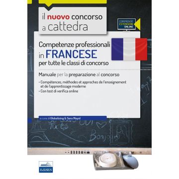Competenze professionali in francese per tutte le classi di concorso. Manuale per la preparazione al concorso.. Con espansione online