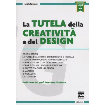 La tutela della creatività e del design. Con e-book