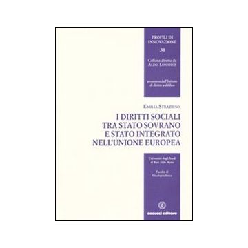 I diritti sociali tra Stato sovrano e Stato integrato nell'Unione Europea