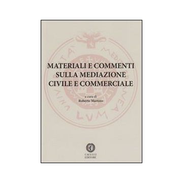 Materiali e commenti sulla mediazione civile e commerciale