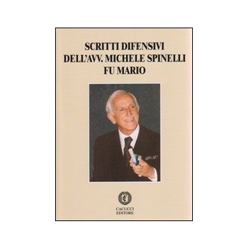 Scritti difensivi dell'avv. Michele Spinelli fu Mario