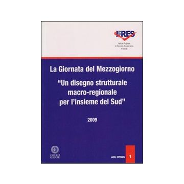La giornata del Mezzorno. Un disegno strutturale macro-regionale per l'insieme del Sud