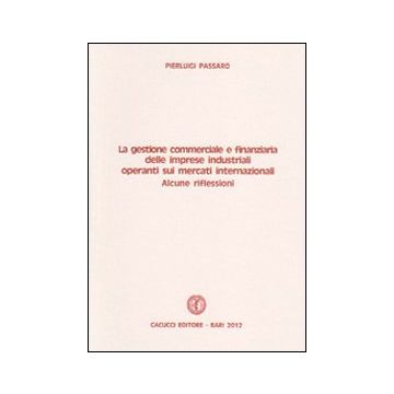 La gestione commerciale e finanziaria delle imprese industriali operanti sui mercati internazionali