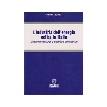 L'industria dell'energia eolica in Italia. Elementi strutturali e dinamiche competitive