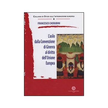 L'asilo della convenzione di Ginevra al diritto dell'Unione europea