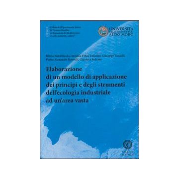 Elaborazione di un modello di applicazione dei principi e degli strumenti dell'ecologia industriale ad un'area vasta
