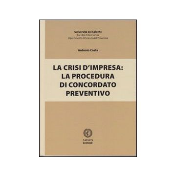 La crisi d'impresa. La procedura di concordato preventivo