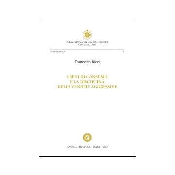 I beni di consumo e la disciplina delle vendite aggressive