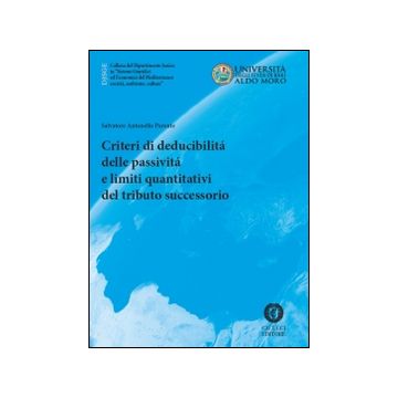 Criteri di deducibilità delle passività e limiti quantitativi del tributo successorio
