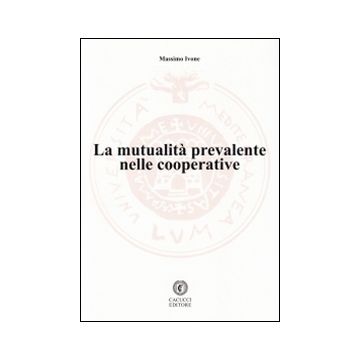 La mutualità prevalente nelle cooperative