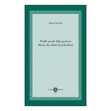 Profili penali della gestione illecita dei rifiuti di polietilene
