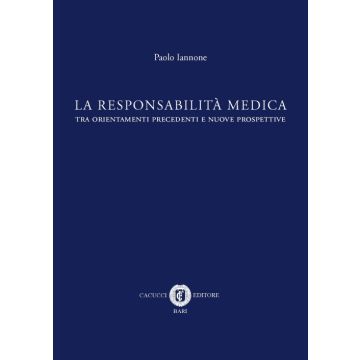 La responsabilità medica tra orientamenti precedenti e nuove prospettive