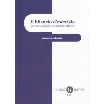 Il bilancio d'esercizio. Scritture contabili e principi di redazione