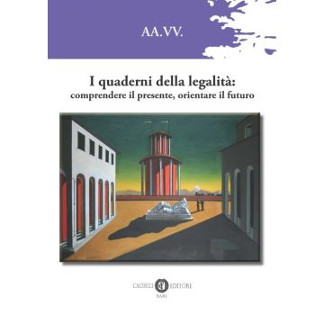 I quaderni della legalità. Comprendere il presente, orientare il futuro