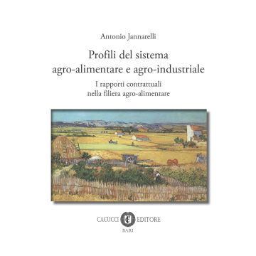 Profili del sistema agro-alimentare e agro-industriale. I rapporti contrattuali nella filiera agro-alimentare