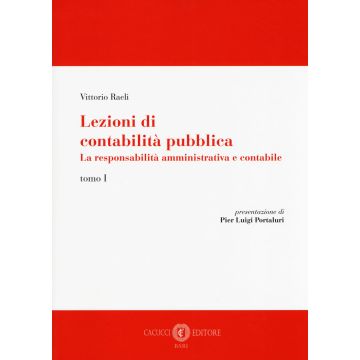 Lezioni di contabilità pubblica. La responsabilità amministrativa e contabile. Vol. 1
