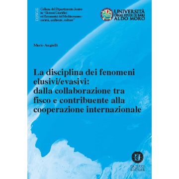 La disciplina dei fenomeni elusivi/evasivi: dalla collaborazione tra fisco e contribuente alla cooperazione internazionale