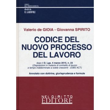 Codice del nuovo processo del lavoro. Annotato con dottrina, giurisprudenza e formule