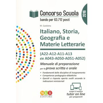 Concorso scuola. Italiano, storia, geografia e materie letterarie (A22, A12, A11, A13 ex A043, A050, A051-A052). Manuale di preparazione per la prova scritta e orale