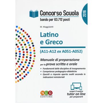 Concorso scuola. Latino e greco (classi di concorso A11-A12 ex A051-A052). Manuale di preparazione per la prova scritta e orale