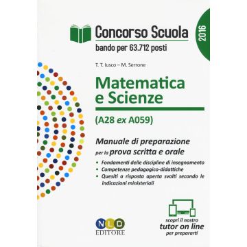 Concorso scuola. Matematica e scienze (classe di concorso A28 ex A059). Manuale di preparazione per la prova scritta e orale