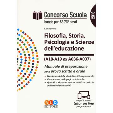 Concorso scuola. Filosofia, storia, psicologia e scienze dell'educazione (A18-A19 ex A036-A037). Manuale di preparazione per la prova scritta e orale