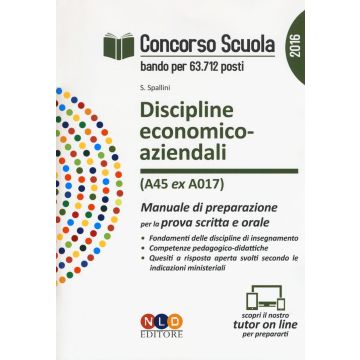 Concorso scuola. Discipline economico-aziendali (classe di concorso A45 ex A017). Manuale di preparazione per la prova scritta e orale