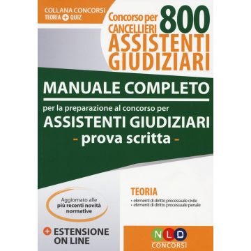 Manuale completo per la preparazione al concorso per assistenti giudiziari. Concorso per cancellieri 800 assistenti giudiziari. Con Contenuto digitale per download e accesso on line