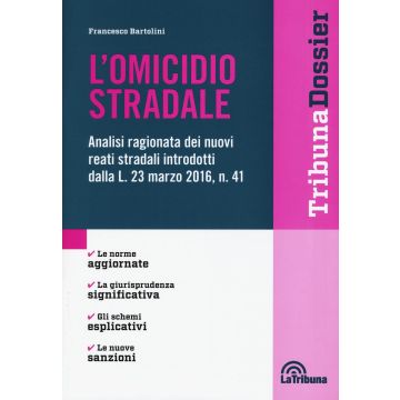 L'omicidio stradale. Analisi ragionata dei nuovi reati stradali introdotti dalla L. 23 marzo 2016, n. 41