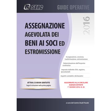 Assegnazione, cessione ed estromissione agevolata dei beni ai soci