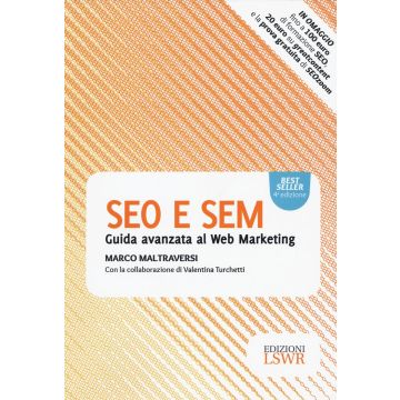SEO e SEM. Guida avanzata al web marketing