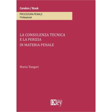 La consulenza tecnica e la perizia in materia penale