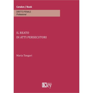 Il reato di atti persecutori