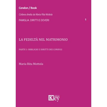 La fedeltà nel matrimonio. Vol. 1: Obblighi e diritti dei coniugi