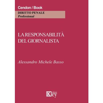 La responsabilità del giornalista. Cronaca, critica e satira tra reputazione e riservatezza