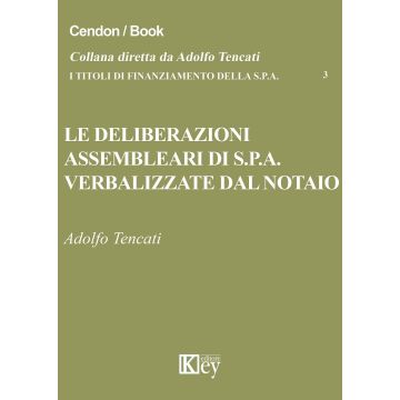 Le deliberazioni assembleari di S.p.A. verbalizzate dal notaio