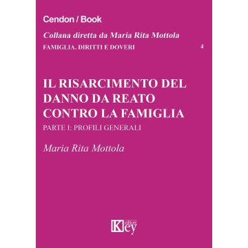 Il risarcimento del danno da reato contro la famiglia. Parte prima: profili generali