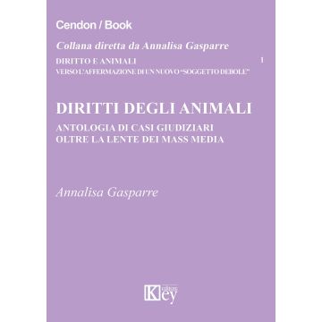 Diritti degli animali. Antologia di casi giudiziari oltre la lente dei mass media