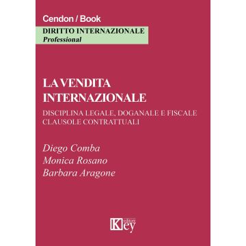 La vendita internazionale. Disciplina legale, doganale e fiscale. Clausole contrattuali